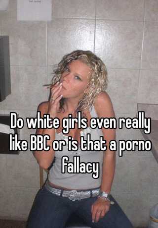 Blue B. reccomend white girls like bbc